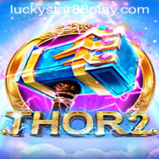 Explore the Exciting World of Thor2 with Luckystar 88
